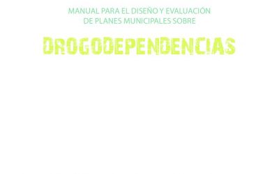 Manual para el diseño y evaluación de planes municipales sobre drogodependencias