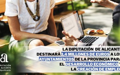 La Diputación  de Alicante destinará 1.450.000 euros a los ayuntamientos de la provincia para el desarrollo económico de sus municipios y la creación de empleo