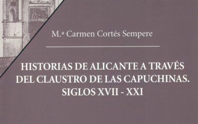 La escritora Mª Carmen Cortés revisa la historia del Convento de las Capuchinas y su evolución desde el siglo XVII en Alicante